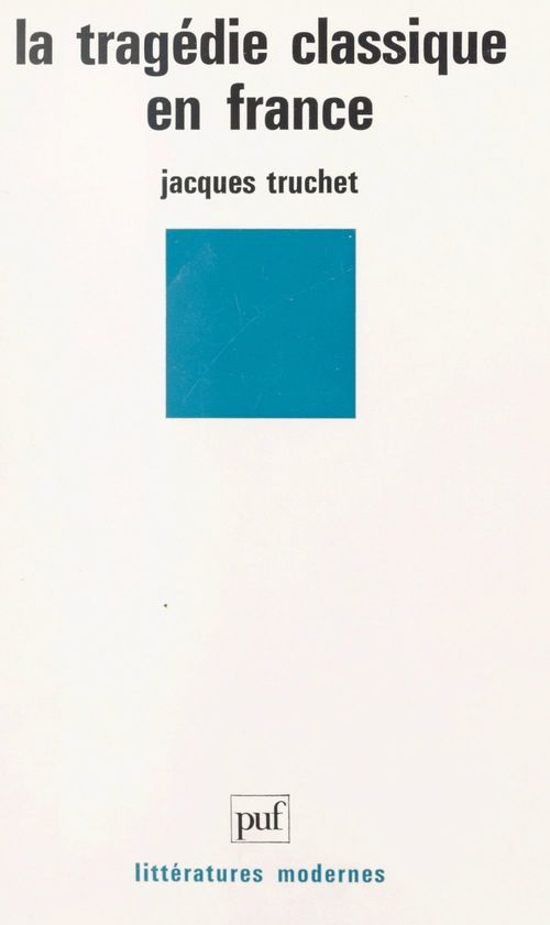 ebook cover of La tragédie classique en France, by Jacques Truchet