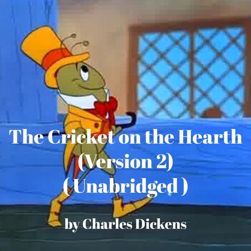 Couverture audiobook de The Cricket on the Hearth (Version 2) ( Unabridged ), de Charles Dickens