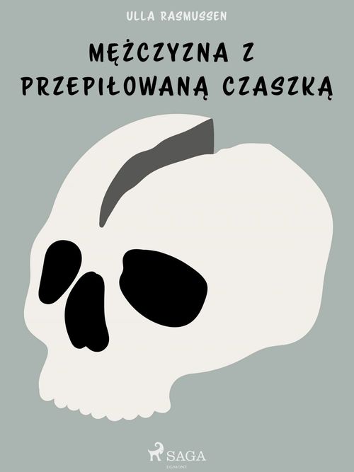 Couverture ebook de Mezczyzna z przepilowana czaszka, de Ulla Rasmussen