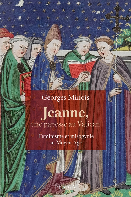 Couverture ebook de Jeanne, une papesse au Vatican. Féminisme et misogynie au Moyen-âge (13e-16e siècle), de Georges Minois