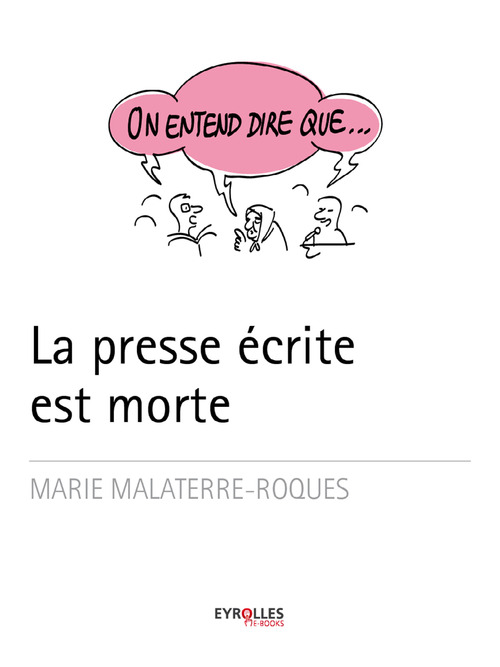 Couverture ebook de On entend dire que... La presse est morte, de Marie Malaterre-Roques