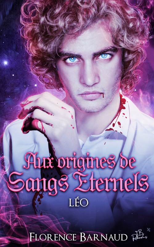 ebook cover of Aux Origines de Sangs Eternels - Léo, by Florence Barnaud