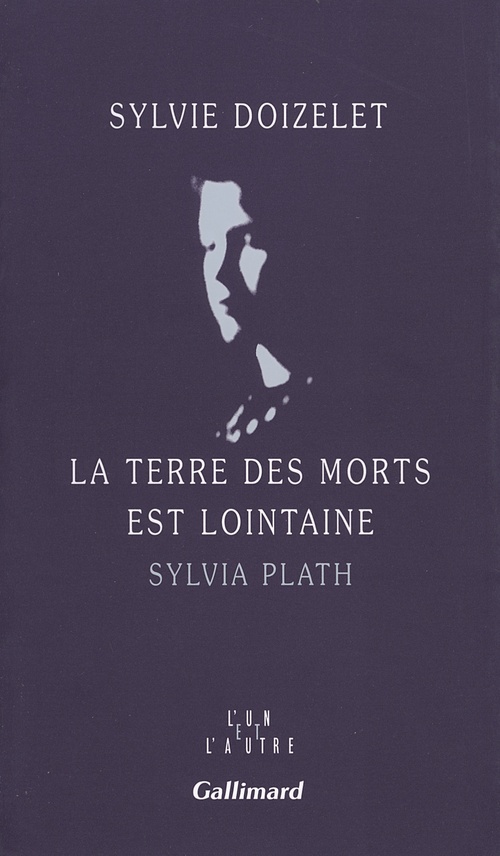 Couverture ebook de La Terre des morts est lointaine. Sylvia Plath, de Sylvie Doizelet