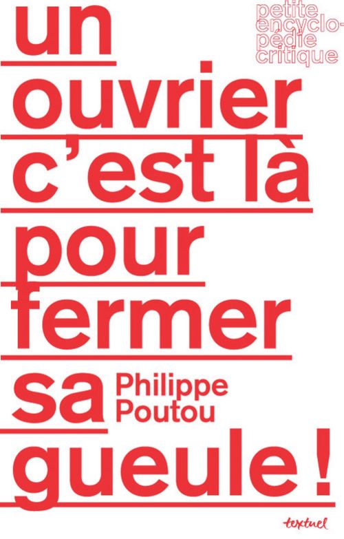 ebook cover of Un ouvrier c'est là pour fermer sa gueule !, by Philippe Poutou