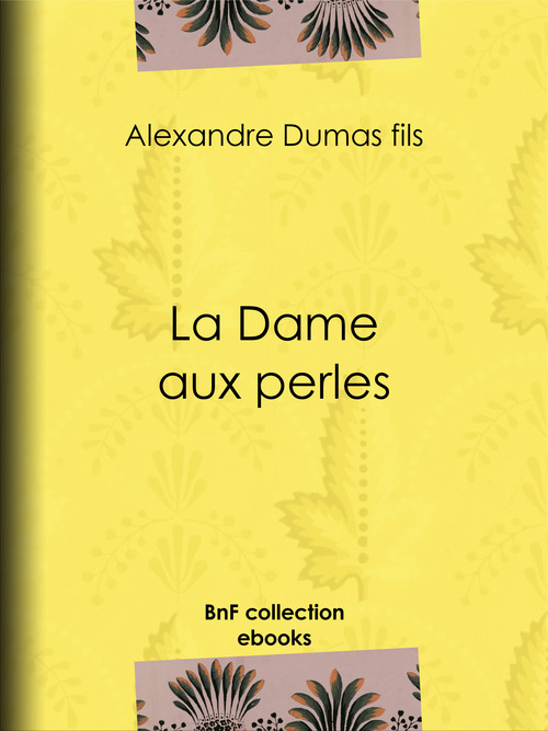 ebook cover of La Dame aux perles, by Alexandre Dumas fils
