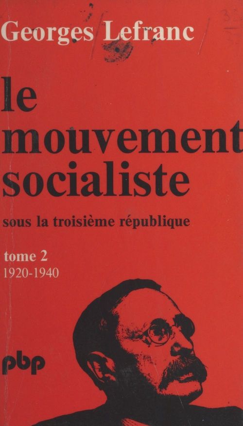 Couverture ebook de Le mouvement socialiste sous la Troisième République (2). De 1920 à 1940, de Georges Lefranc