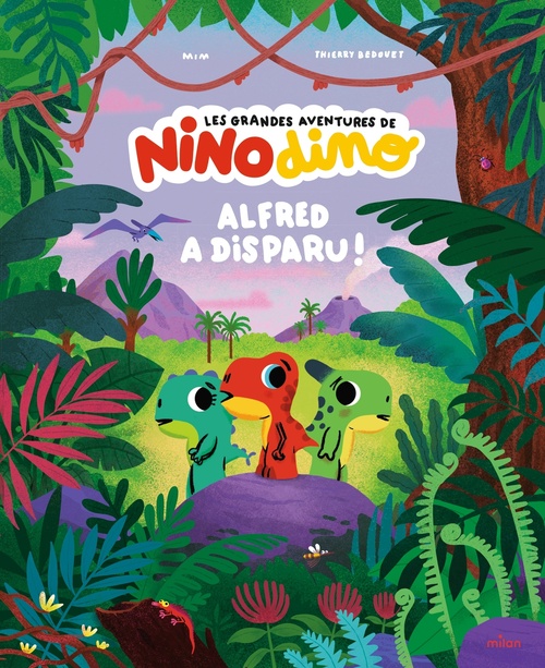 Couverture ebook de Les grandes aventures de Nino Dino - Alfred a disparu !, de Mim
