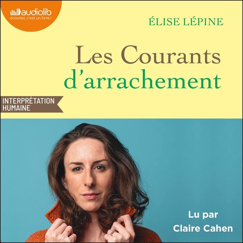 Couverture audiobook de Les Courants d'arrachement, de Elise Lepine