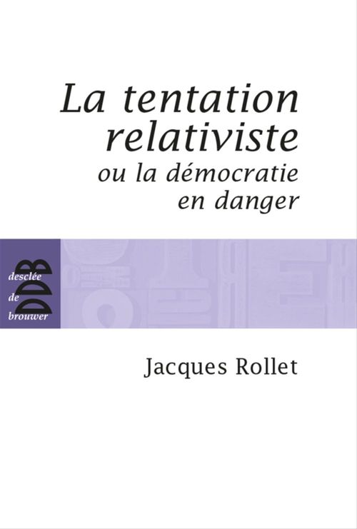 ebook cover of La tentation relativiste ou la démocratie en danger, by Jacques Rollet