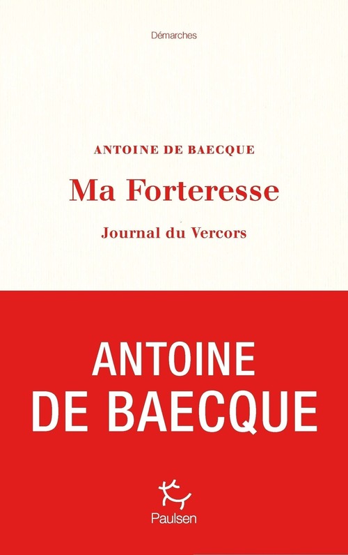 Couverture ebook de Ma forteresse - Journal du Vercors, de Antoine de Baecque