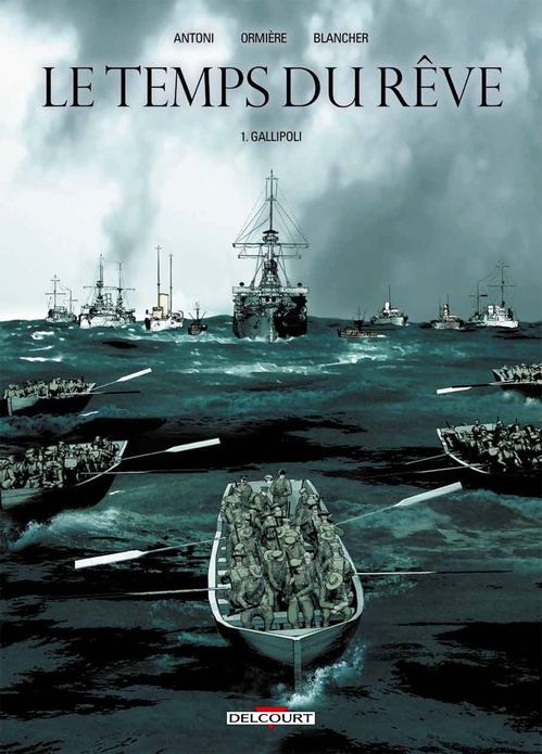 ebook cover of Le Temps du rêve T01 - Gallipoli, by Stéphane Antoni, Virginie Blancher, Olivier Ormière