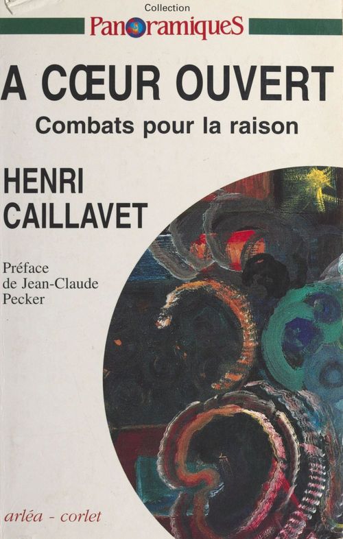 Couverture ebook de À coeur ouvert : Combats pour la raison, de Henri Caillavet