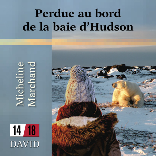 Couverture audiobook de Perdue au bord de la baie d'Hudson, de Marchand Micheline