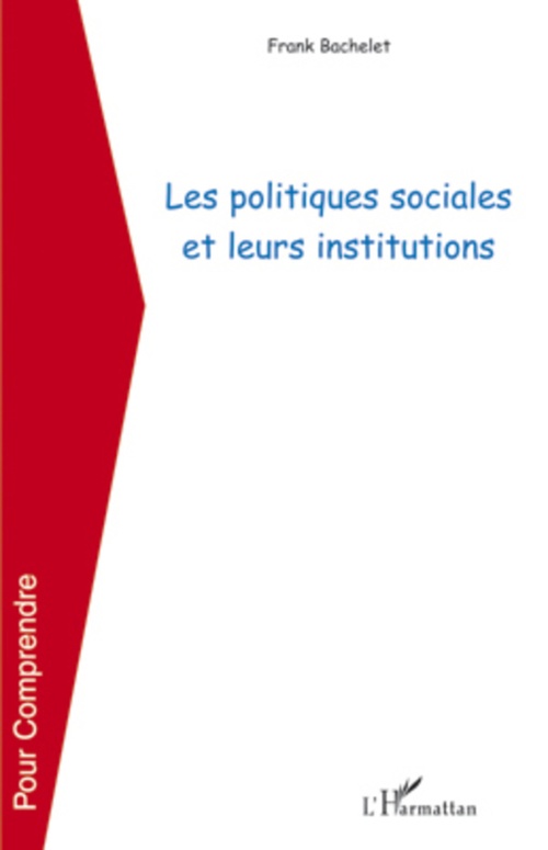Couverture ebook de Les politiques sociales et leurs institutions, de Franck Bachelet