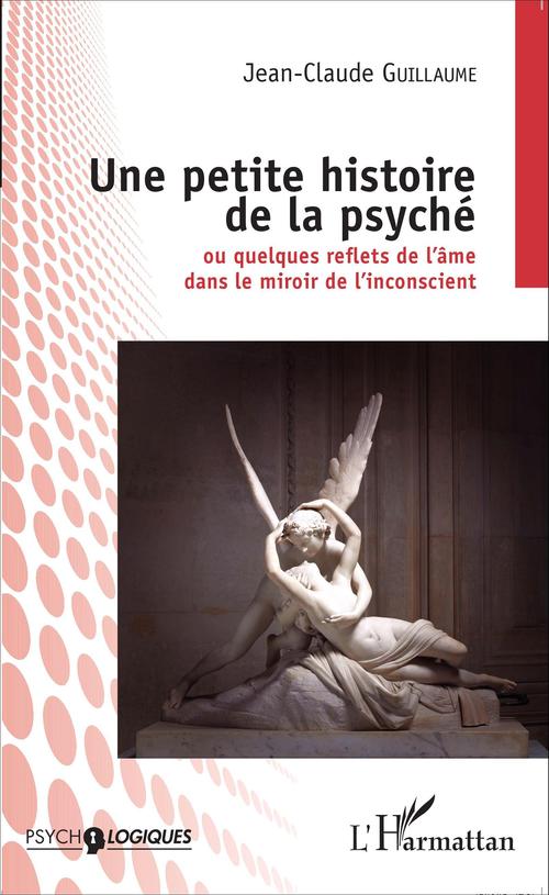ebook cover of Une petite histoire de la psyché, by Jean-claude Guillaume
