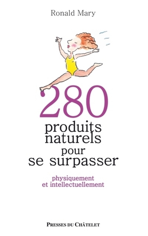 Couverture ebook de 280 produits naturels pour se surpasser - Physiquement et intellectuellement, de Ronald Mary