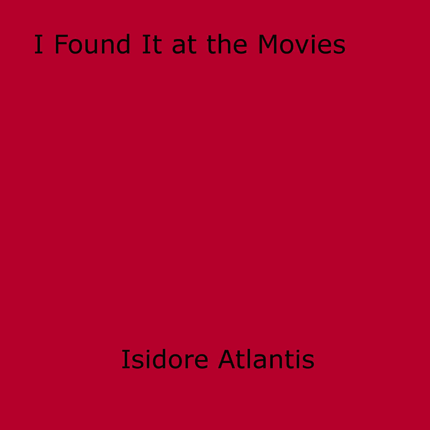 Couverture ebook de I Found It at the Movies, de Isidore Atlantis