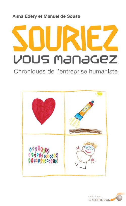 Couverture ebook de Souriez, vous managez : Chroniques de l'entreprise humaniste, de Anna Edéry, Manuel de Sousa