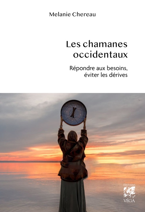 ebook cover of Les chamanes occidentaux - Répondre aux besoins, éviter les dérives, by Melanie Chereau
