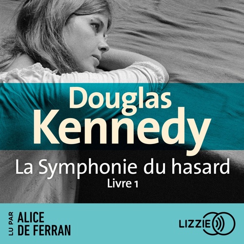 Couverture audiobook de La Symphonie du hasard - Livre 1, de Douglas Kennedy