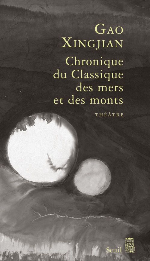 ebook cover of Chronique du Classique des mers et des monts. Tragicomédie divine en trois actes, by Gao Xingjian