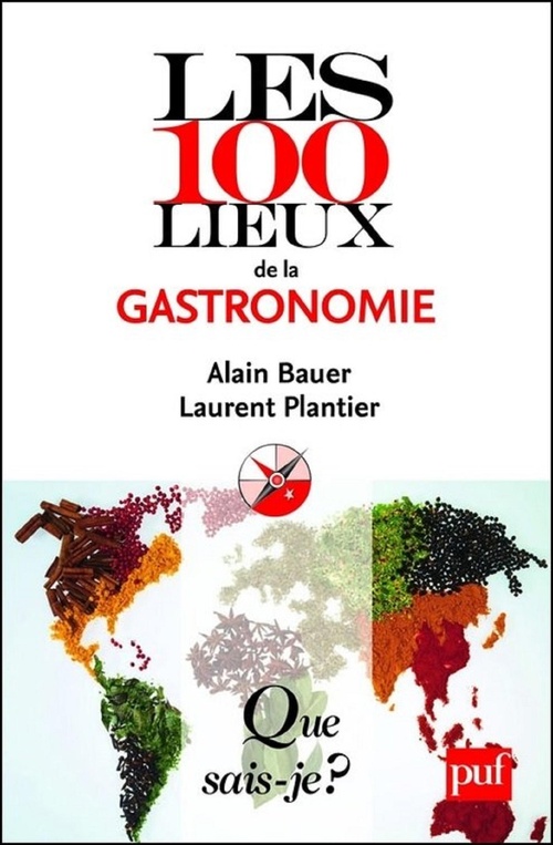 Couverture ebook de Les 100 lieux de la gastronomie, de Alain Bauer, Laurent Plantier