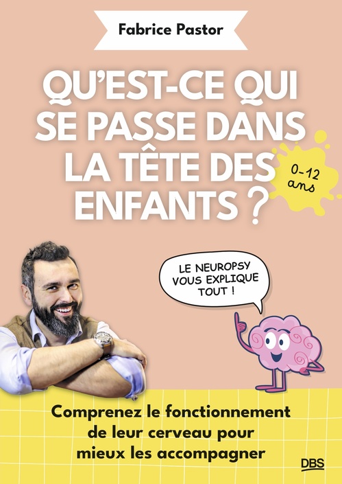 ebook cover of Qu'est-ce qui se passe dans la tête des enfants ?, by Fabrice Pastor