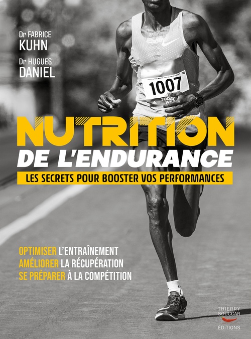 Couverture ebook de Nutrition de l'endurance - les secrets pour booster vos performances, de Hugues Daniel, Fabrice Kuhn