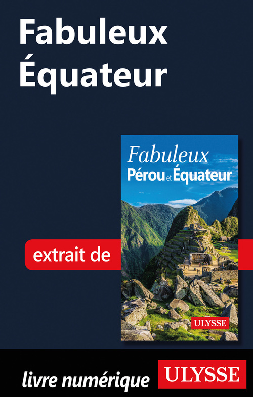 Couverture ebook de Fabuleux Equateur, de Alain Legault
