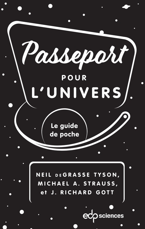 Couverture ebook de Passeport pour l'univers, de J. Richard Gott, Michael A. Strauss, Neil deGrasse Tyson