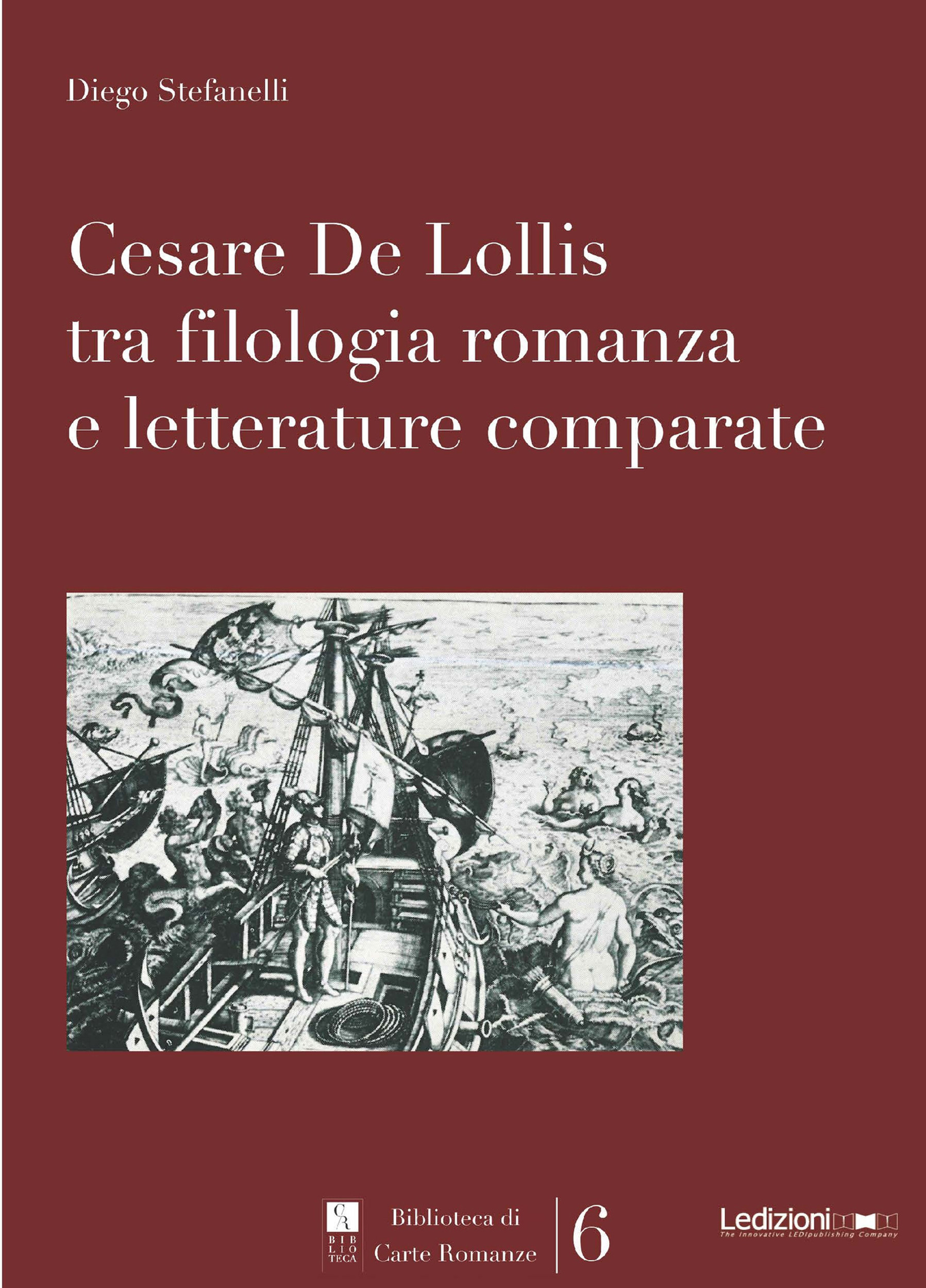 Couverture ebook de Cesare De Lollis tra filologia romanza e letterature comparate, de Diego Stefanelli
