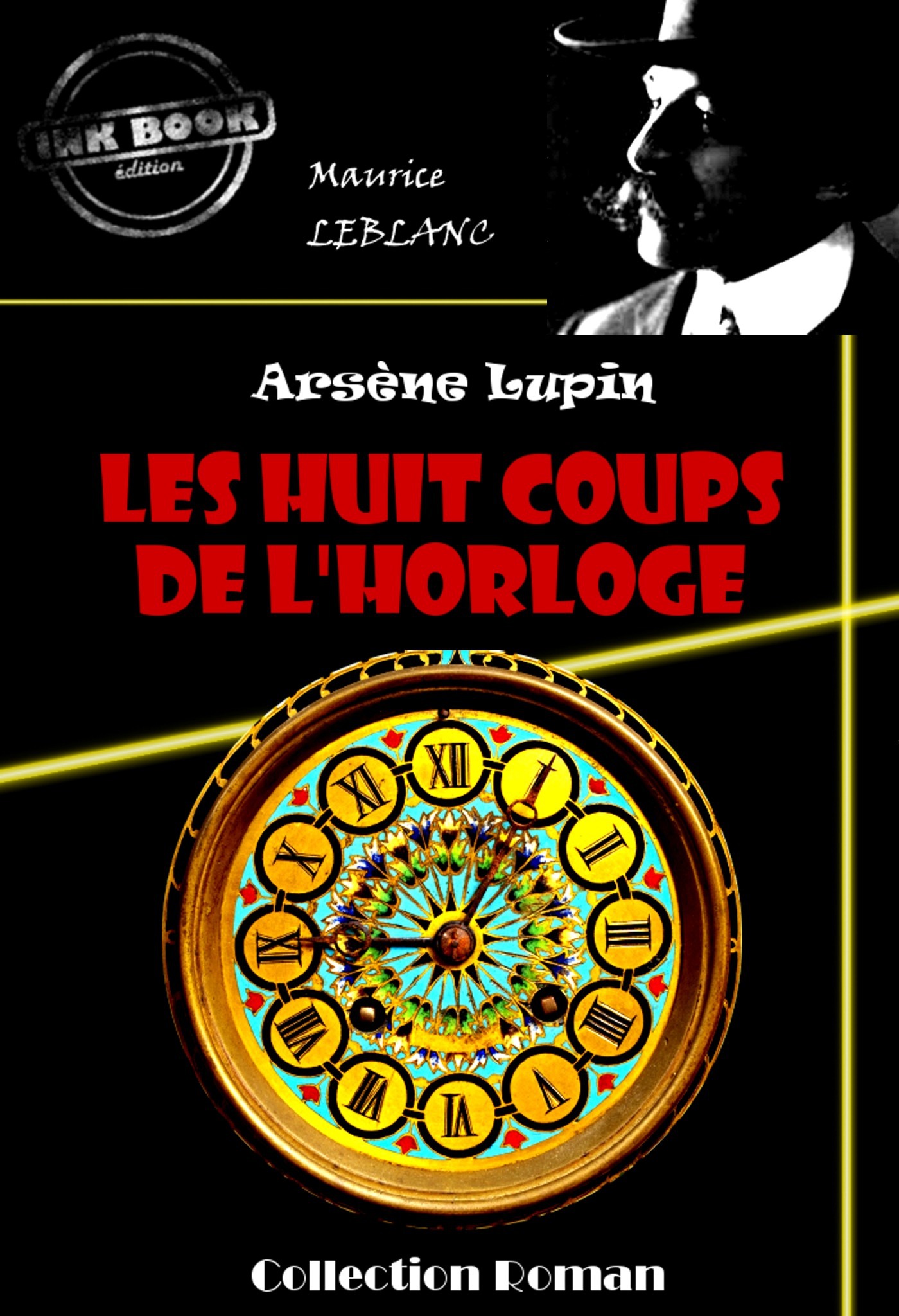 Couverture ebook de Les huit coups de l'horloge [édition intégrale revue et mise à jour], de Maurice Leblanc