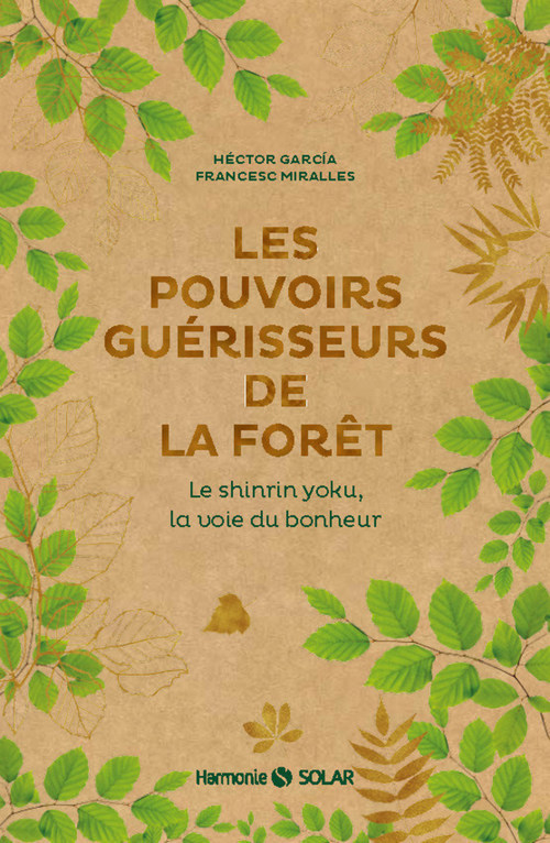 ebook cover of Les pouvoirs guérisseurs de la forêt - Le shinrinyoku, la voie du bonheur, by Francesc Miralles, Héctor García