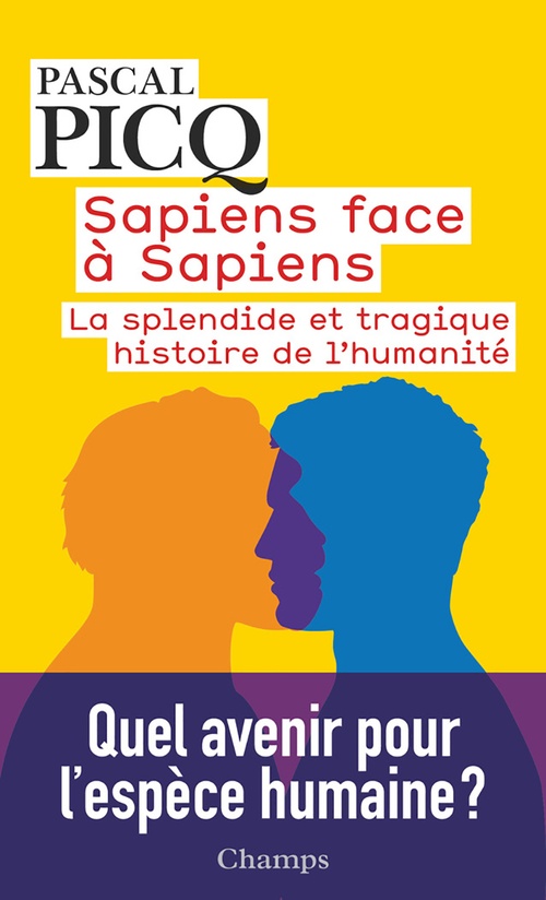 ebook cover of Sapiens face à Sapiens. La splendide et tragique histoire de l'humanité, by Pascal Picq