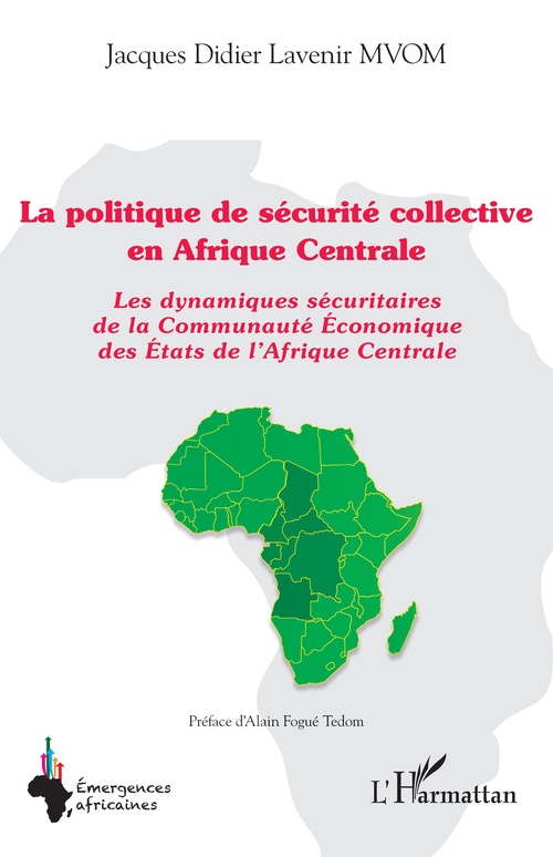 ebook cover of La politique de sécurité collective en Afrique Centrale, by Jacques Didier Lavenir Mvom