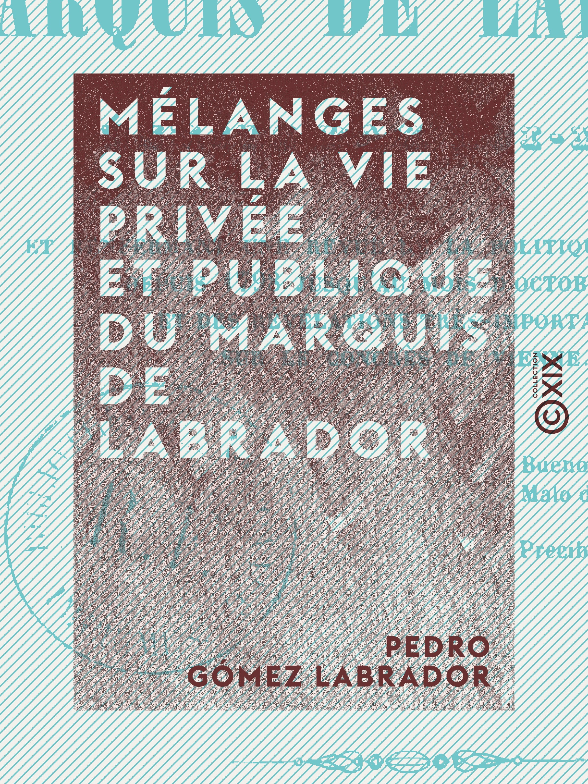 Couverture ebook de Mélanges sur la vie privée et publique du marquis de Labrador, de Pedro Gomez Labrador