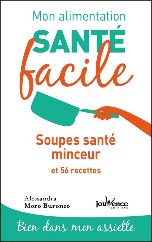 ebook cover of Mon alimentation santé facile : Soupes santé minceur, by Alessandra Moro-buronzo