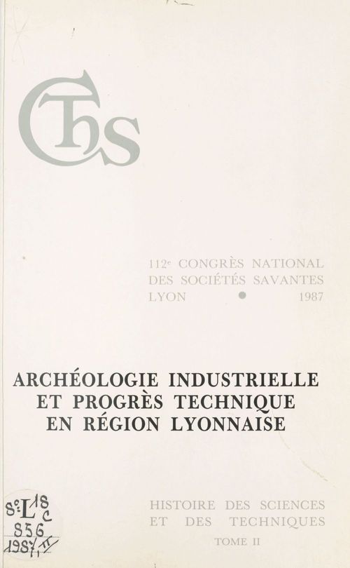 Couverture ebook de Archéologie industrielle et progrès technique en région lyonnaise (2), de Collectif