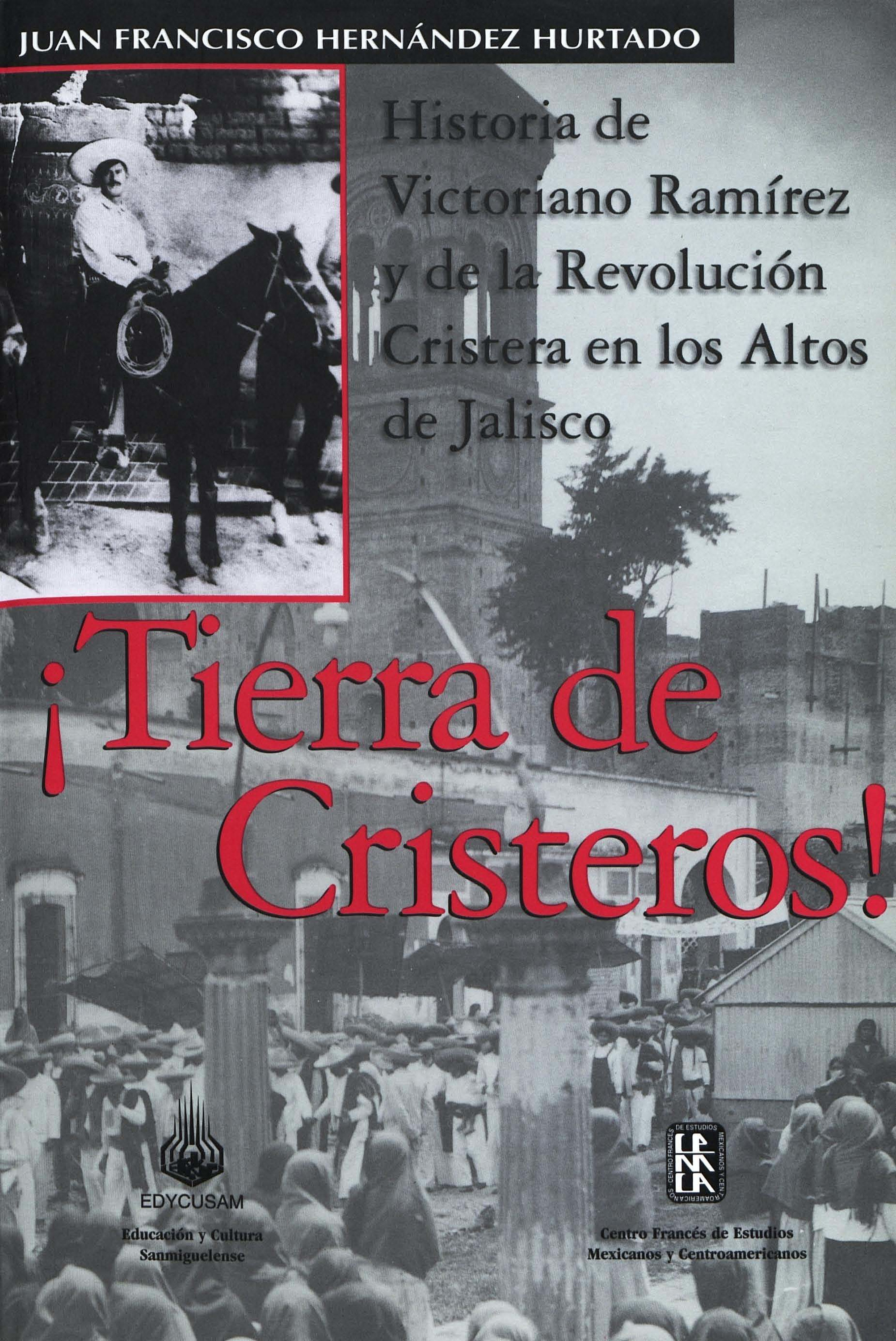 Couverture ebook de ¡Tierra de cristeros!, de Juan Francisco Hernández Hurtado