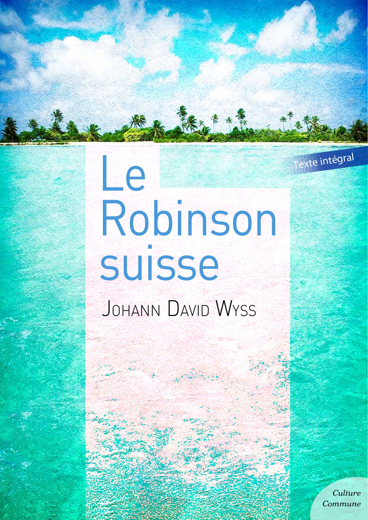 ebook cover of Le Robinson suisse, by Johann David Wyss