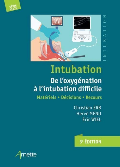ebook cover of Intubation. De l'oxygénation à l'intubation difficile (3e édition), by Christian Erb, Hervé Menu, Eric Wiel