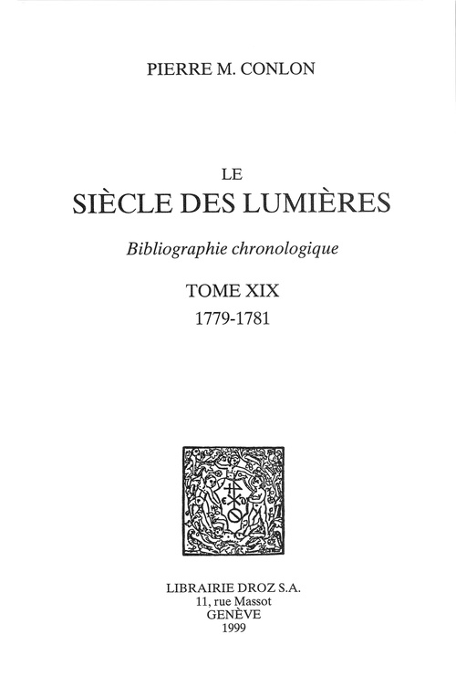 ebook cover of Le Siècle des Lumières : bibliographie chronologique. T. XIX, 1779-1781, by Pierre M. Conlon