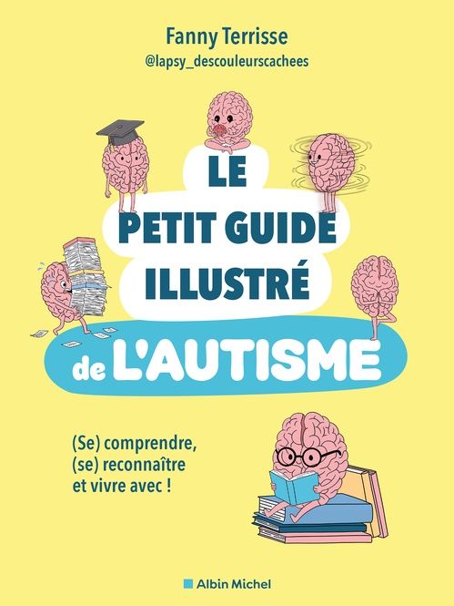 Couverture ebook de Le Petit guide illustré de l'autisme, de Fanny Terrisse