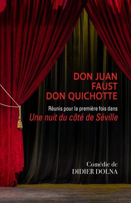 Couverture ebook de La Grande Rencontre  Don Juan, Faust, Don Quichotte ou  Une nuit du côté  de Séville, de Didier Dolna