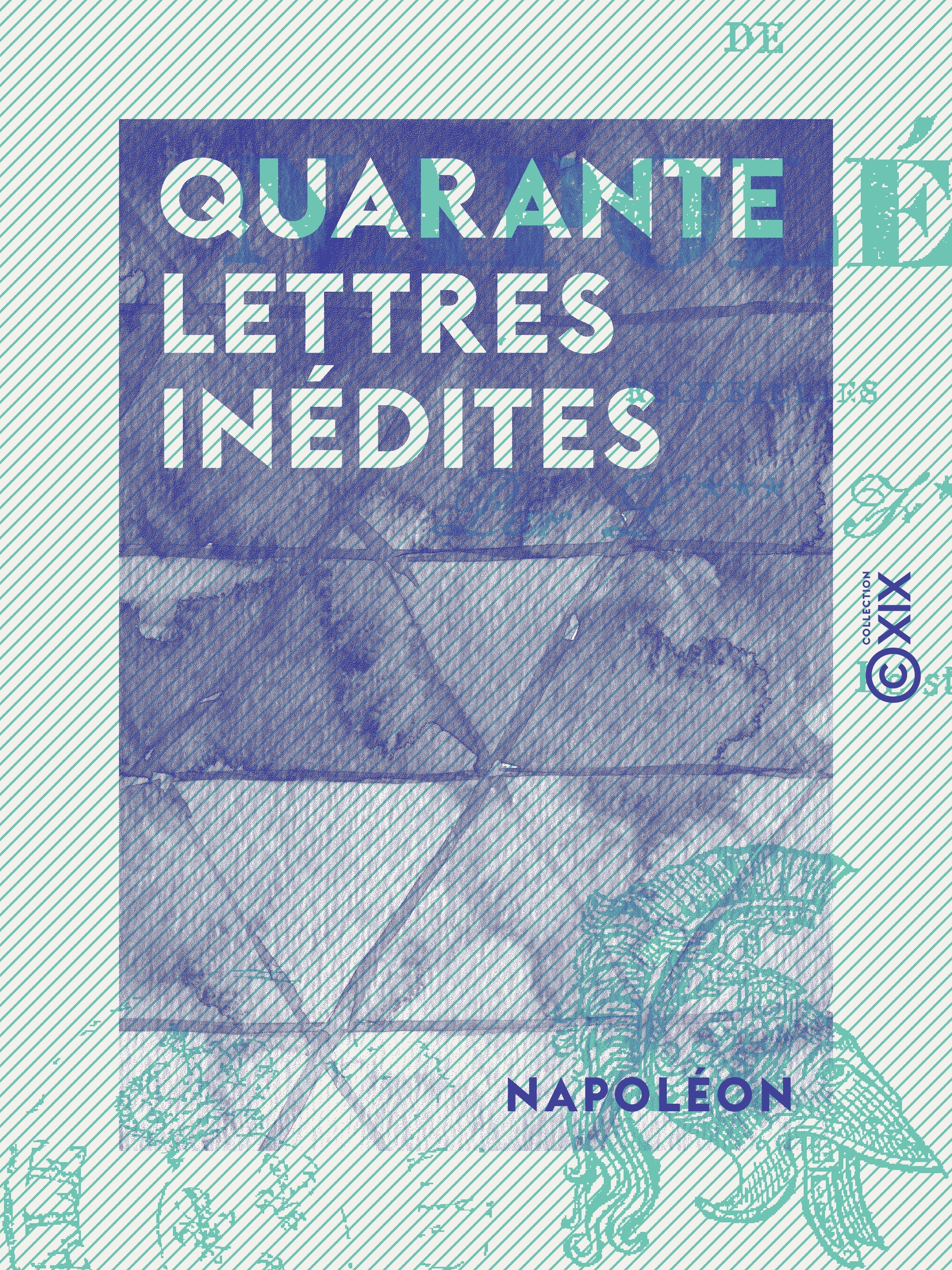 ebook cover of Quarante lettres inédites, by Lefour, Napoleon