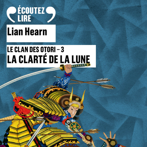Couverture audiobook de Le Clan des Otori (Tome 3) - La clarté de la lune, de Lian Hearn