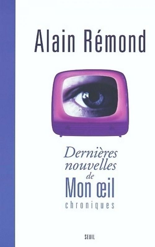Couverture ebook de Dernières Nouvelles de Mon oeil. Chroniques, de Alain Rémond