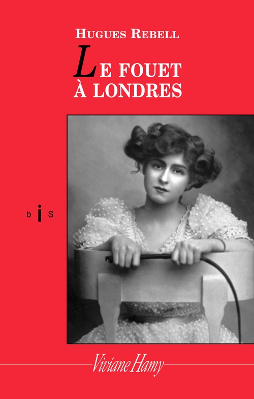 ebook cover of Le Fouet à Londres, by Hughes Rebell