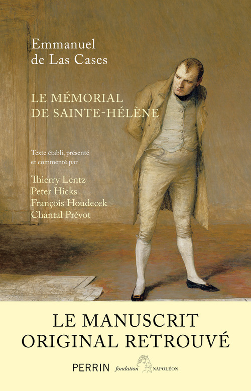 Couverture ebook de Le mémorial de Sainte-Hélène, de Thierry Lentz, François Houdecek, Emmanuel de Las Cases, Peter Hicks, Chantal Prévot