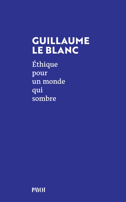ebook cover of Ethique pour un monde qui sombre, by Guillaume Le Blanc